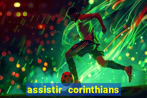 assistir corinthians x s o paulo futemax